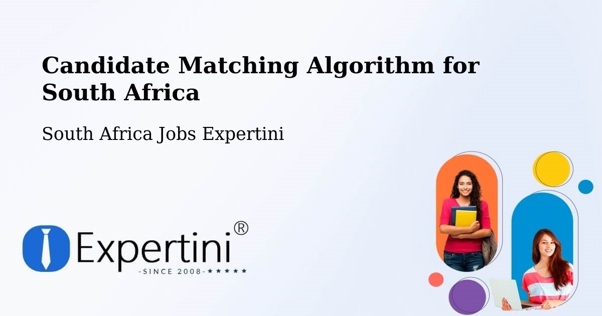 Candidate Matching Algorithm Overview – Caledon - South Africa Jobs Expertini
