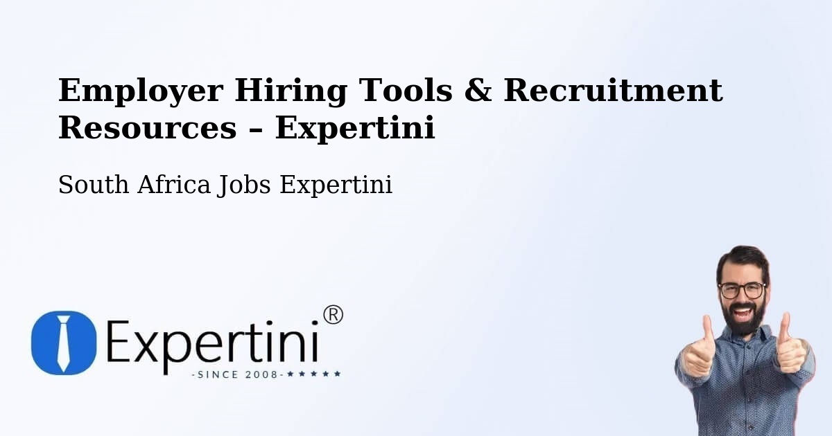 Employer Hiring Tools & Recruitment Resources – Caledon - Caledon, South Africa Jobs Expertini