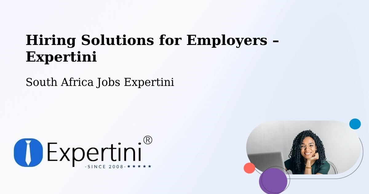 Hiring Solutions for Employers in Caledon - Caledon, South Africa Jobs Expertini