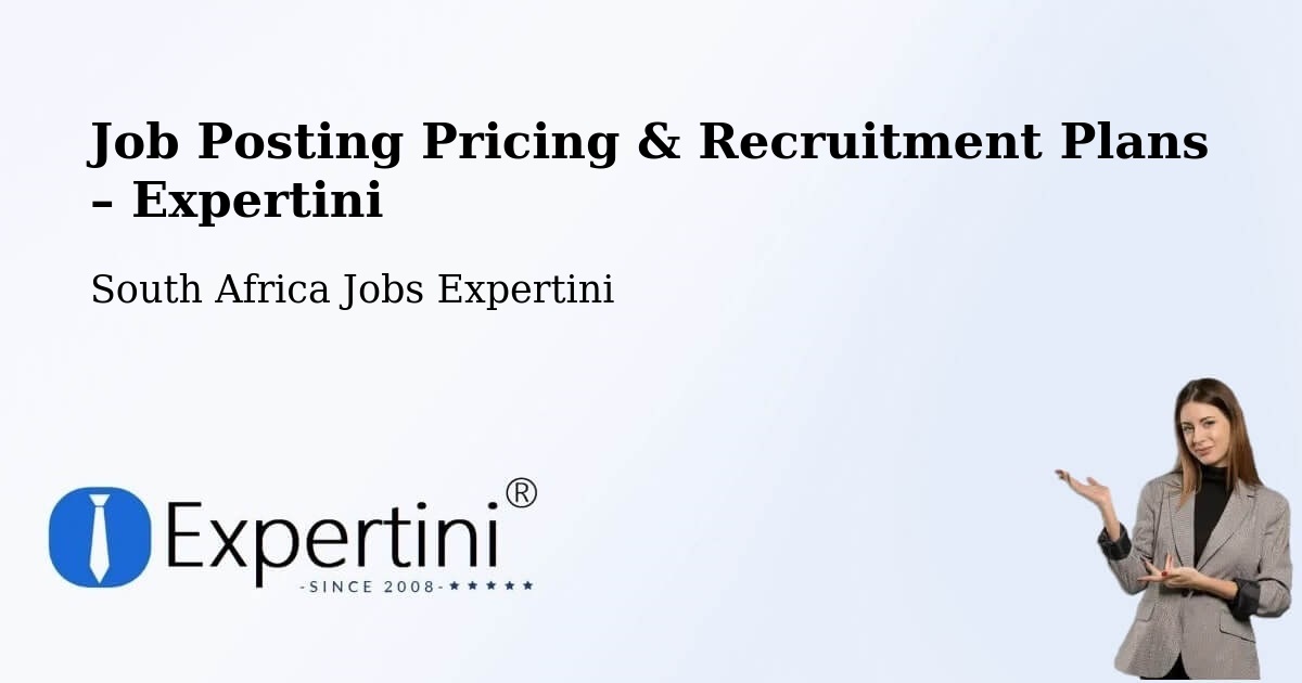 Job Posting Pricing & Recruitment Plans – Caledon - Caledon, South Africa Jobs Expertini