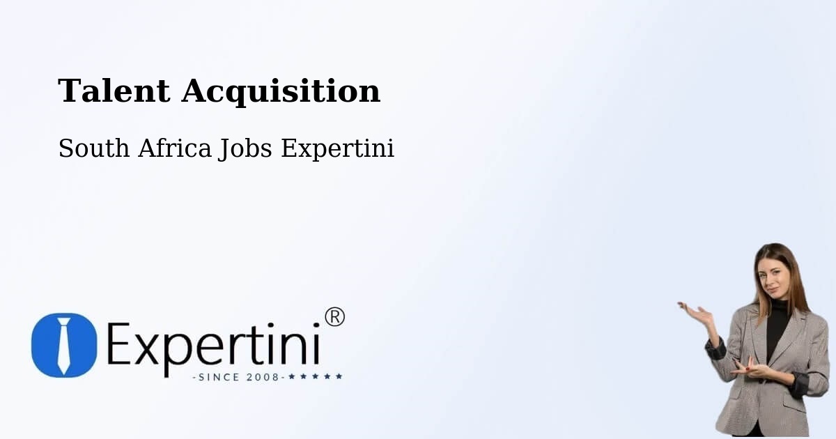 Post Jobs & Find Candidates in Caledon – Talent Acquisition Solutions - South Africa Jobs Expertini